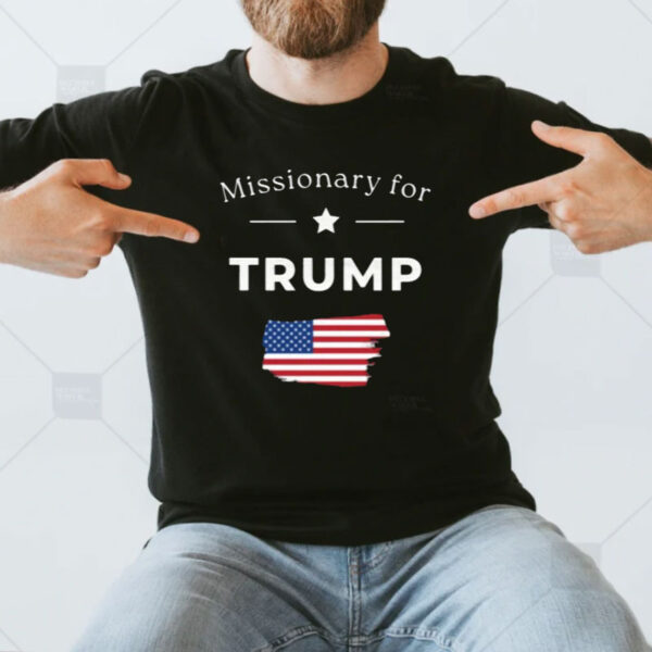 Missionary for Trump Shirt