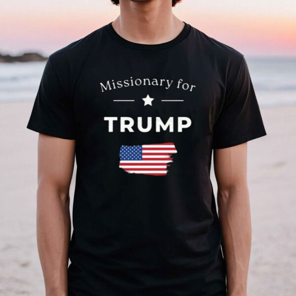 Missionary for Trump Shirt