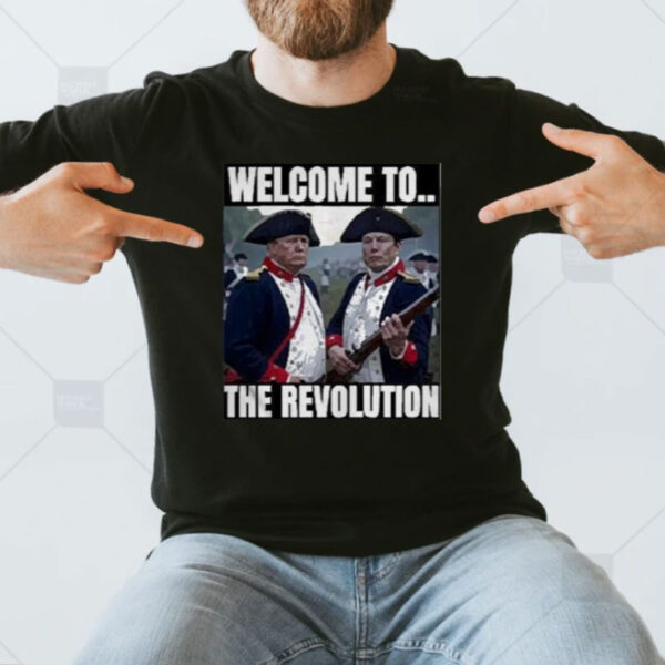 Original Premium Trump Elon Musk Welcome To The Revolution 2025 T-Shirt