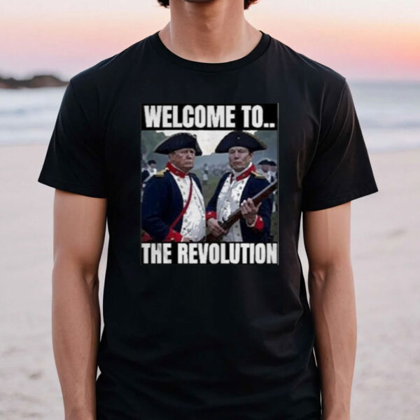 Original Premium Trump Elon Musk Welcome To The Revolution 2025 T-Shirt