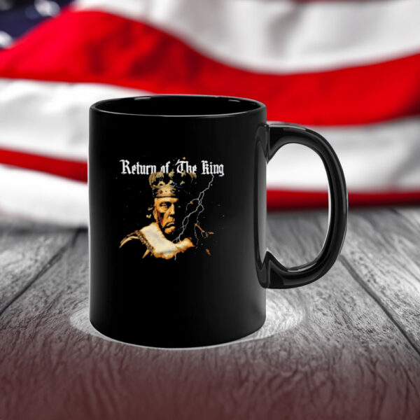 Return of the king Trump Mug, Trump maga Mug