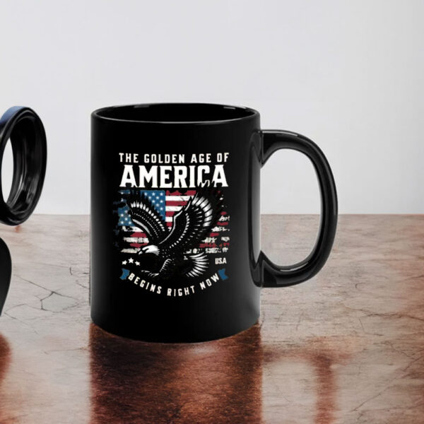 The Golden Age Of America Begins Right Now Mug