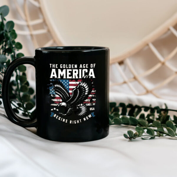 The Golden Age Of America Begins Right Now Mug