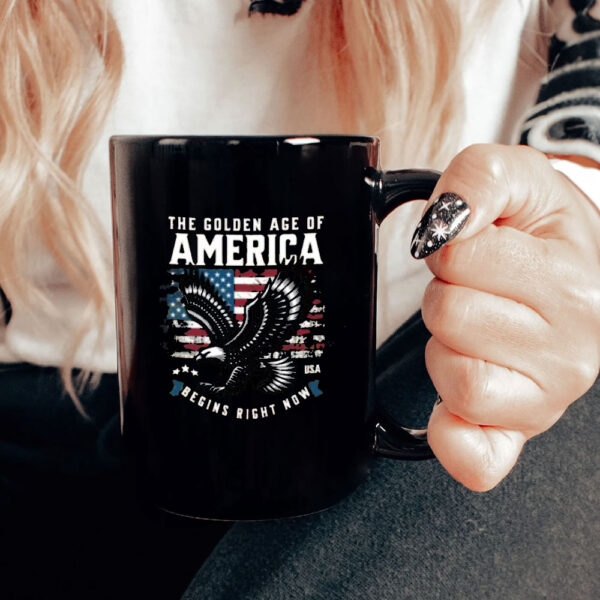 The Golden Age Of America Begins Right Now Mug