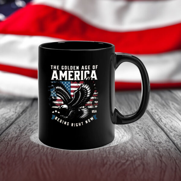 The Golden Age Of America Begins Right Now Mug