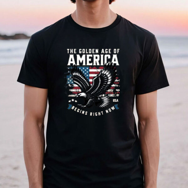 The Golden Age Of America Begins Right Now Shirt