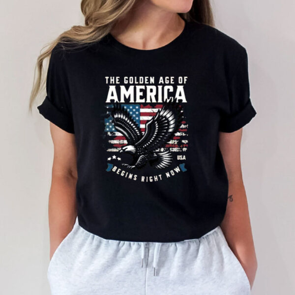 The Golden Age Of America Begins Right Now Shirt