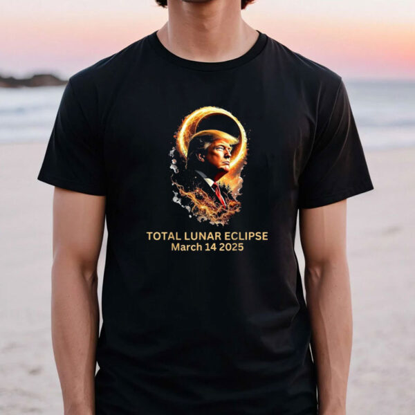 Total Lunar Eclipse March 14 2025 Funny Donald trump Moon T-Shirt