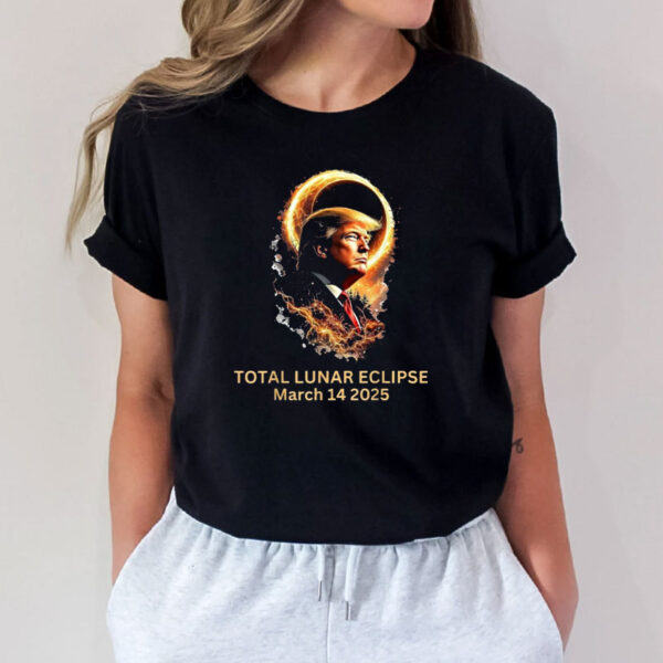 Total Lunar Eclipse March 14 2025 Funny Donald trump Moon T-Shirt