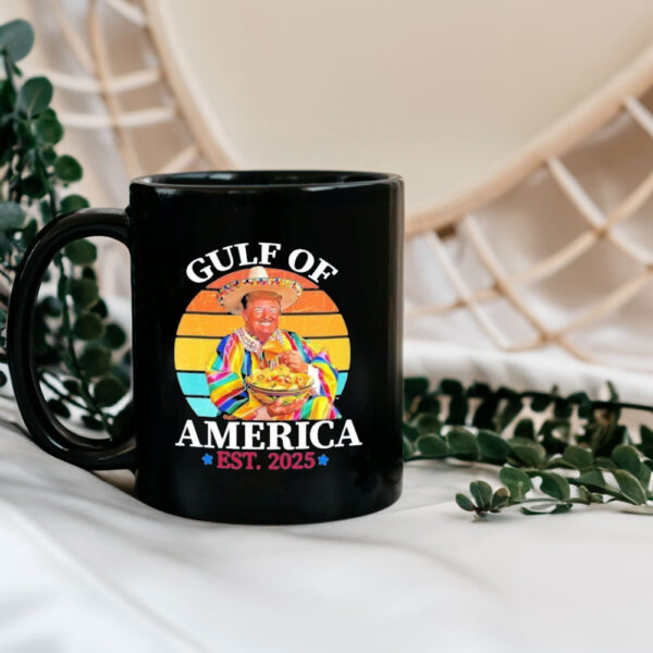 Trump Funny Gulf Of US America Est 2025 Mug