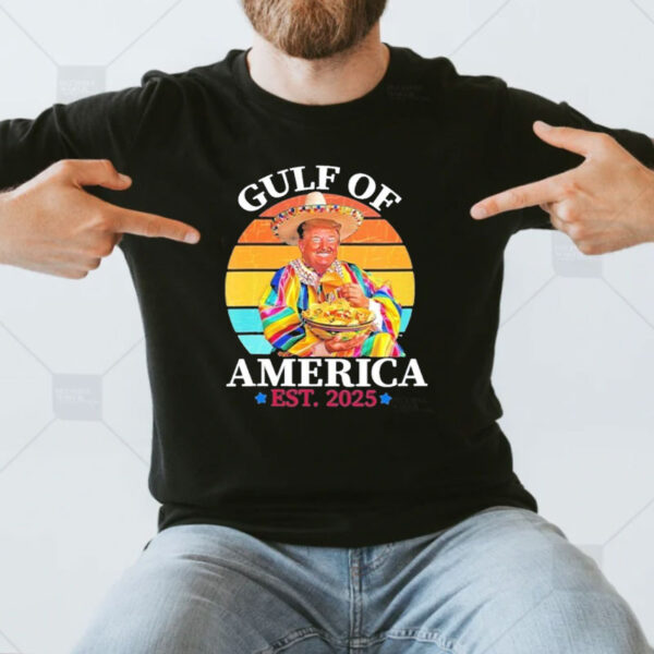 Trump Funny Gulf Of US America Est 2025 T-Shirt