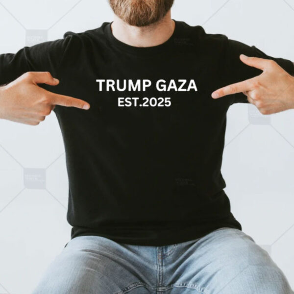 Trump Gaza Est 2025 shirt