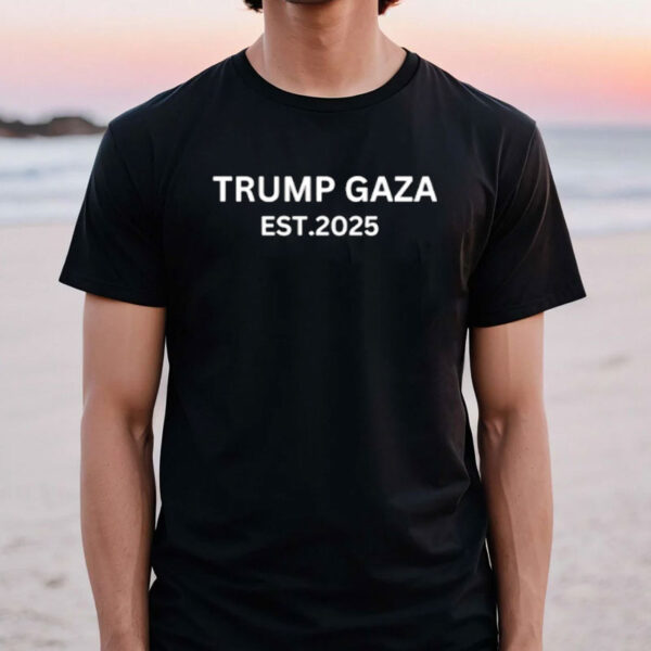 Trump Gaza Est 2025 shirt