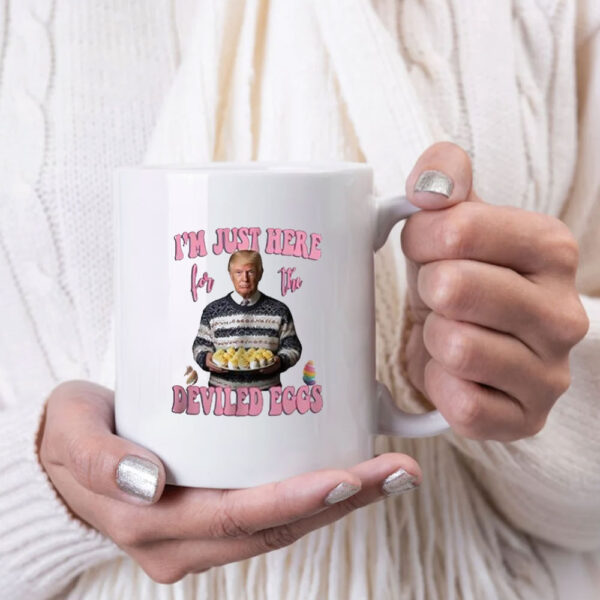 Trump I’m just here for the deviled eggs Mug