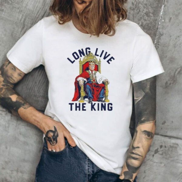 Trump Long Live The King American Shirt