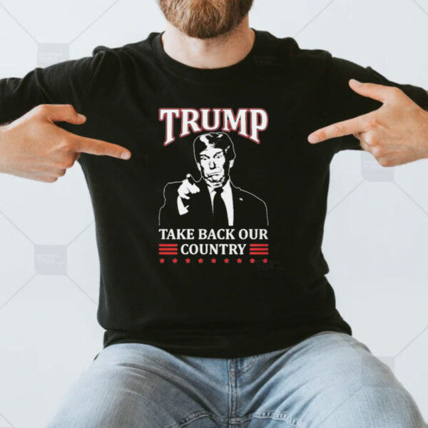 Trump Take Back Our Country T-Shirt