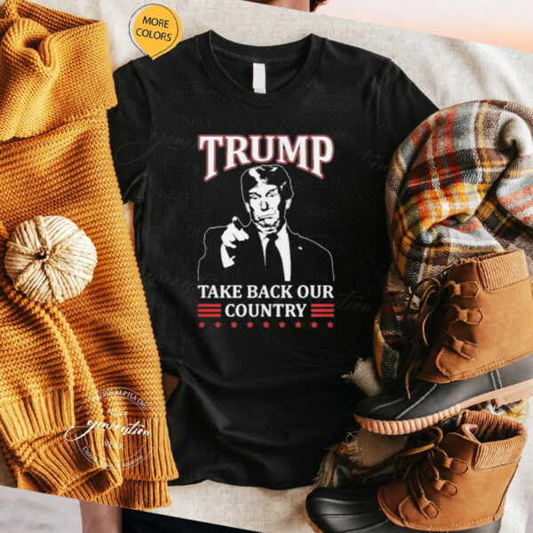 Trump Take Back Our Country T-Shirt