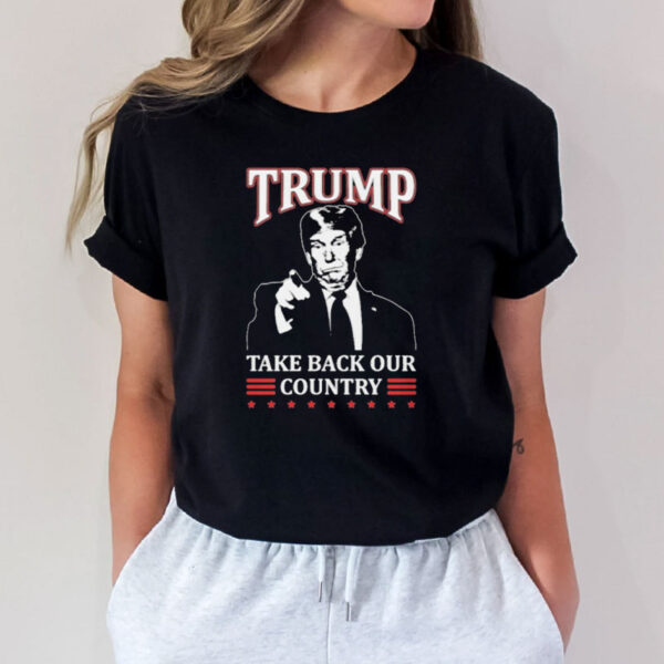 Trump Take Back Our Country T-Shirt