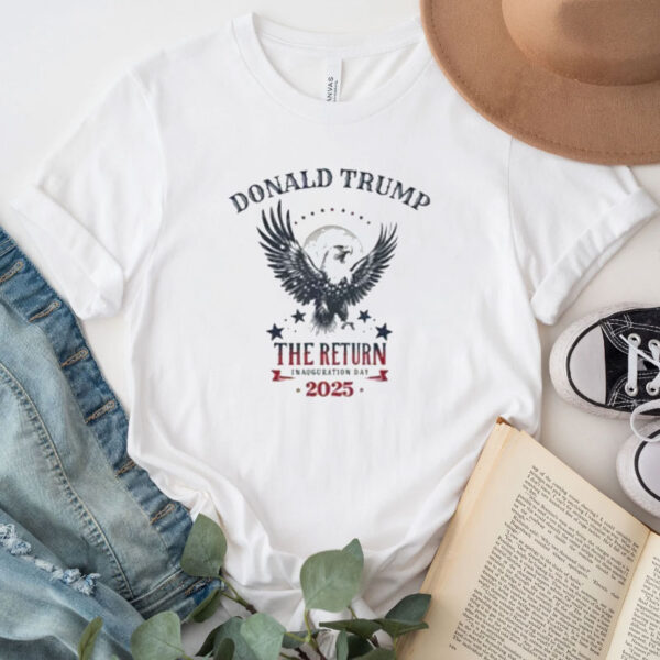 Trump The Return Inauguration Day 2025 Eagle President T-Shirt