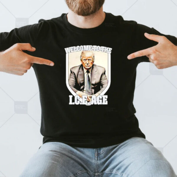 Trump Welcome to the I.C.E. Age shirt