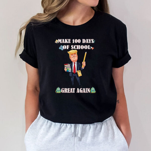 Trump funny Make 100 Days of School great again T-Shirt