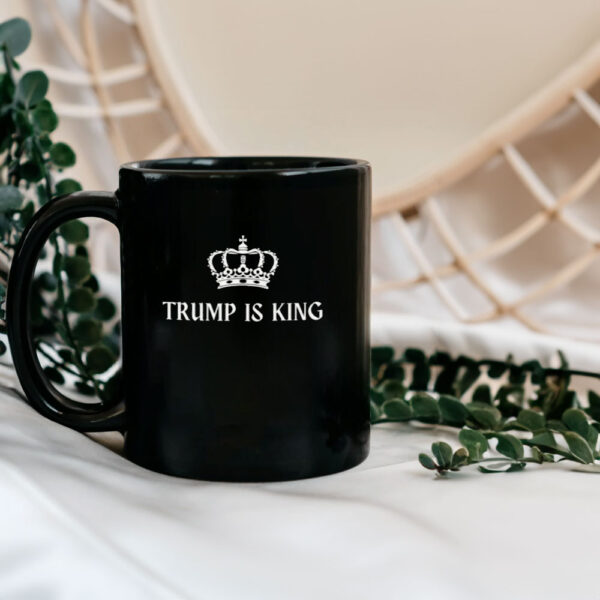 Trump is King Mugs