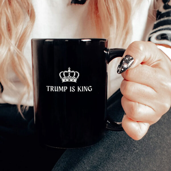 Trump is King Mugs