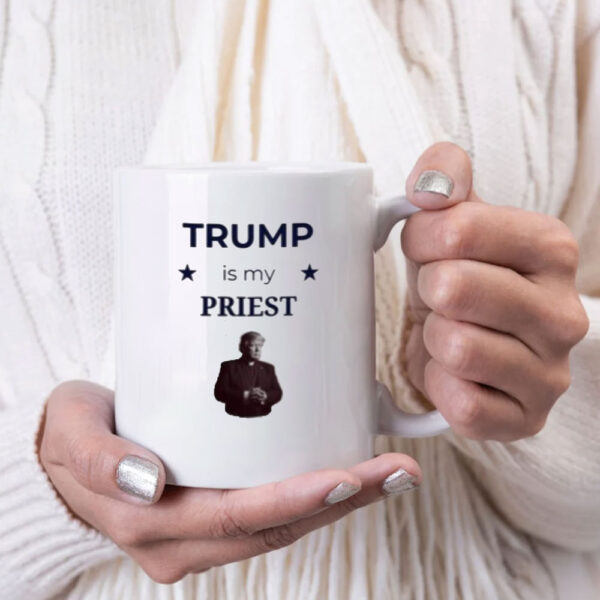 Trump is My Priest Mug