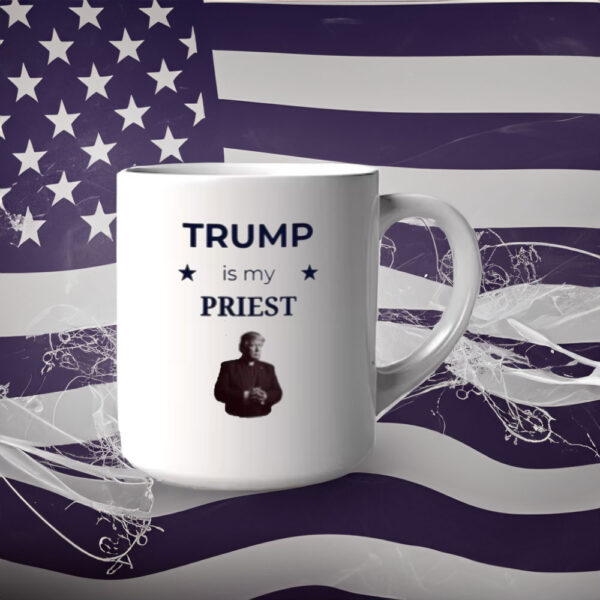 Trump is My Priest Mug