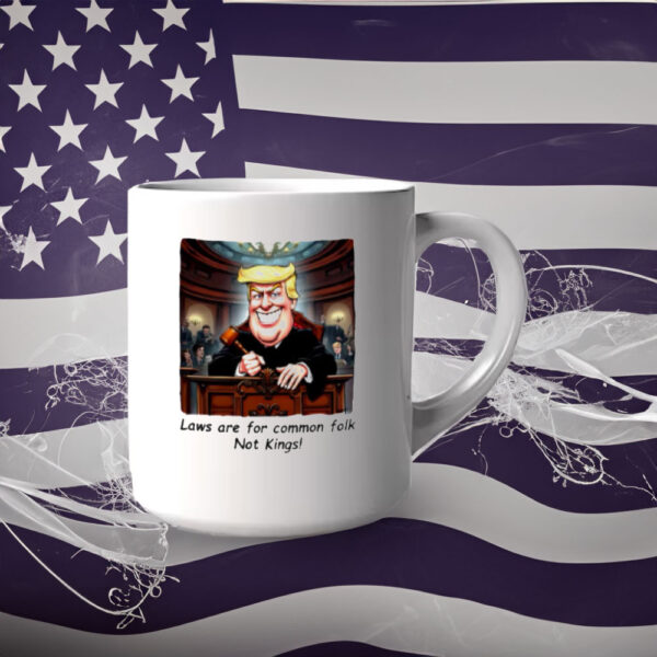 Trump laws are for common folk not kings Mug