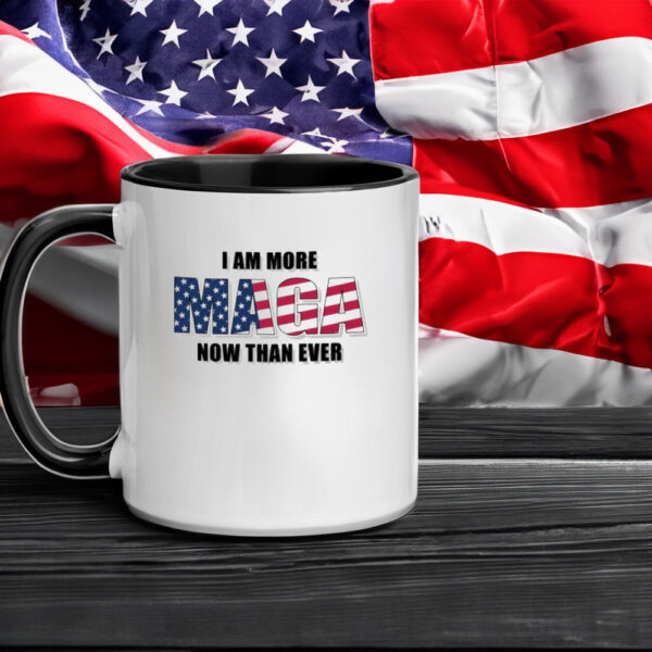 I Am More MAGA Now Than Ever Mug