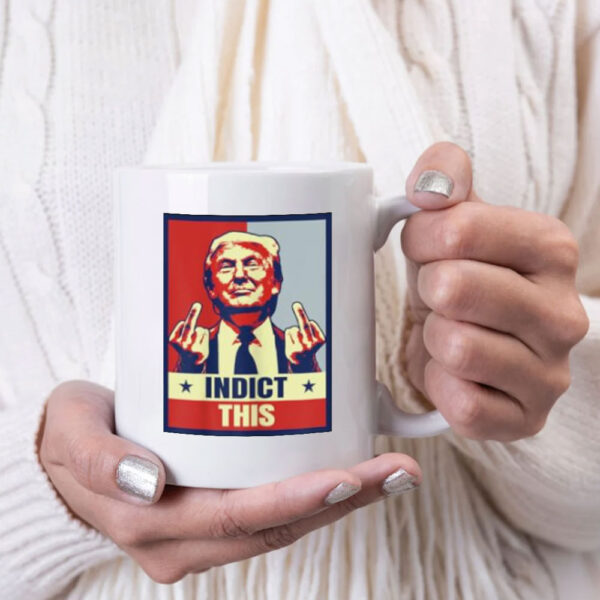 Indict This, Funny Trump Mug