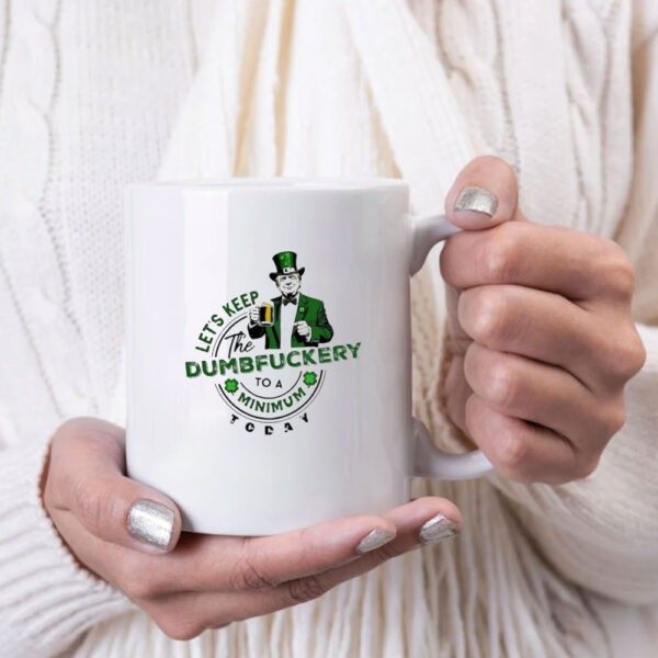 Let’s Keep The Nonsense To A Minimum Trump St Patrick’s Day Mug