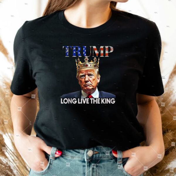 Long Live the King Trump, King Trump Shirt