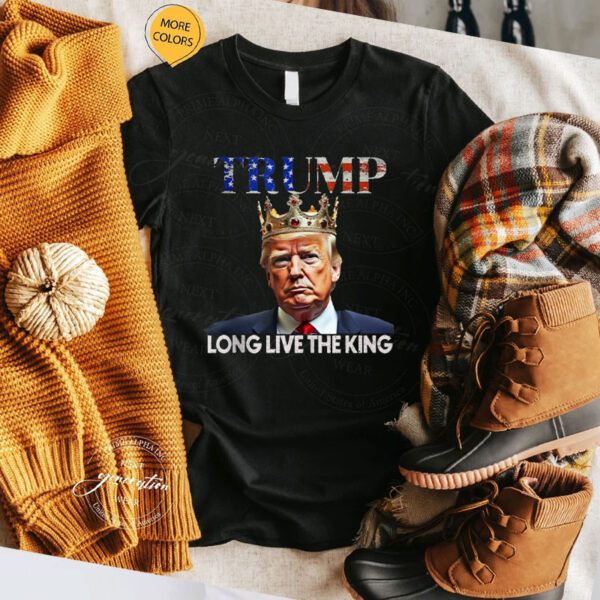 Long Live the King Trump, King Trump Shirt