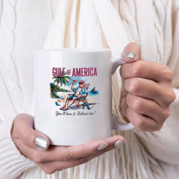 Official Trump Gulf of America you’ll love it believe me 2025 Mug