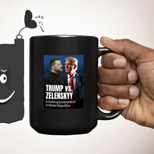 Official Trump Vs Zelenkyy A Defining Confrontation In Global Geopolitics Mug