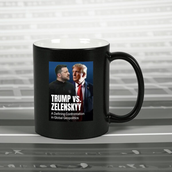 Official Trump Vs Zelenkyy A Defining Confrontation In Global Geopolitics Mug