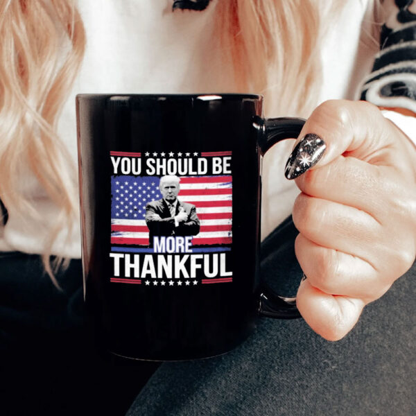 Official Trump You Should be More Thankful Flag American Mug