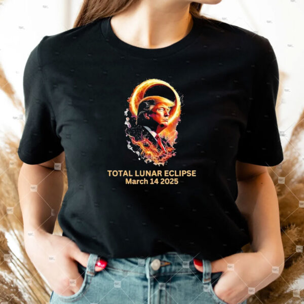 Total Lunar Eclipse March 14 2025 Donald Trump T-Shirts