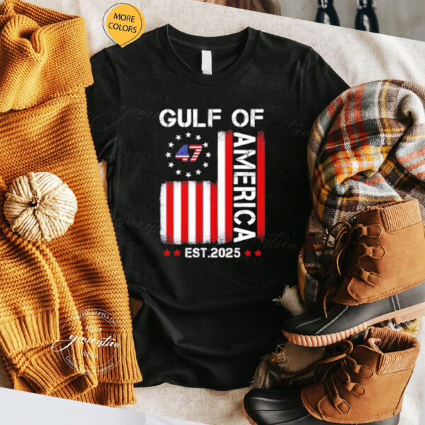 Trump Gulf of America 47 Est 2025 shirt, Gulf of America Shirt