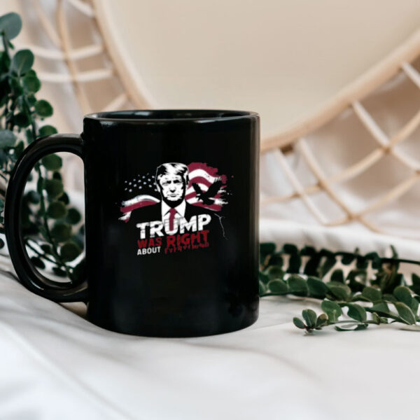 Trump Was Right About Everything Mug, President Trump Mug