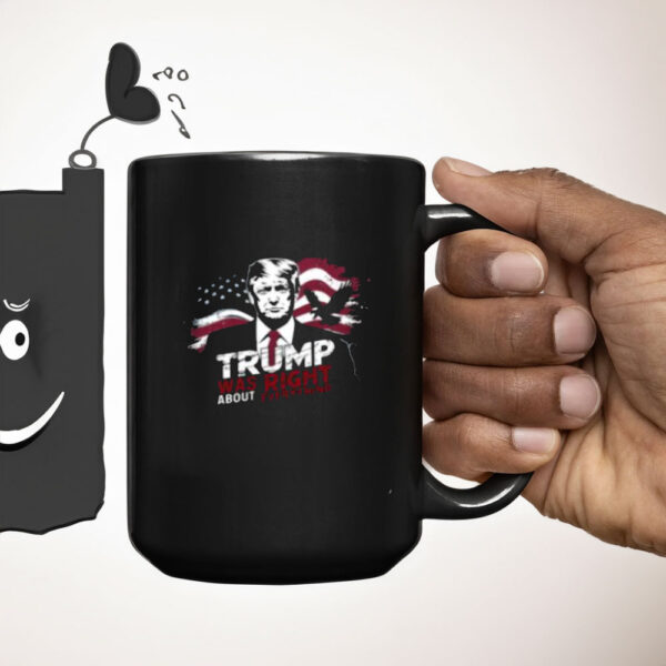 Trump Was Right About Everything Mug, President Trump Mug