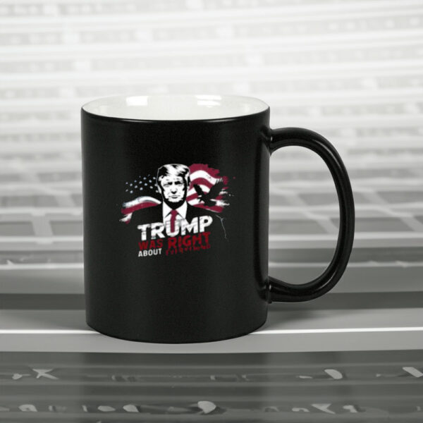 Trump Was Right About Everything Mug, President Trump Mug