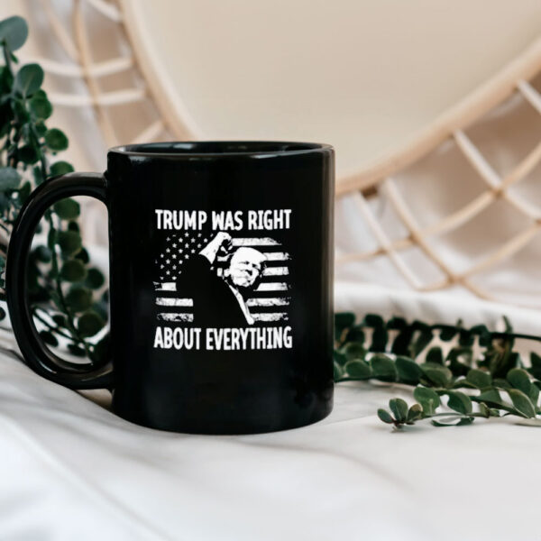 Trump Was Right About Everything, Trump Mug