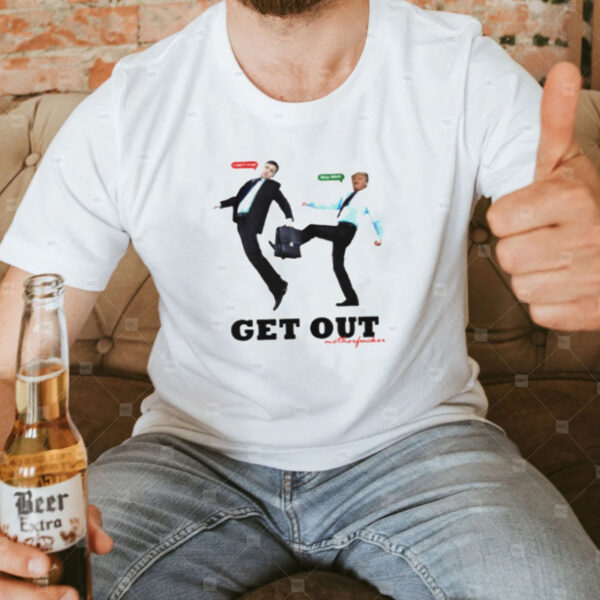 Trump vs Zelensky get out motherfucker shirt