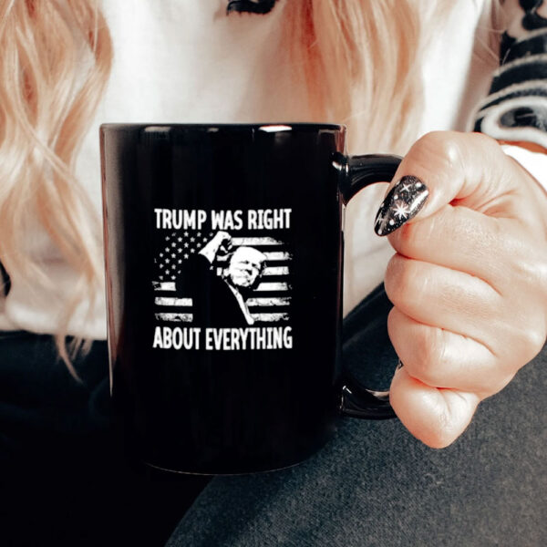 Trump was right about everything American flag Mugs