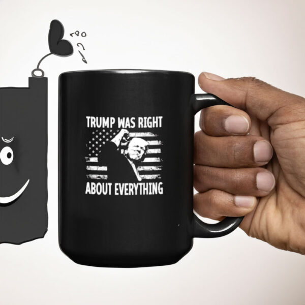 Trump was right about everything American flag Mugs