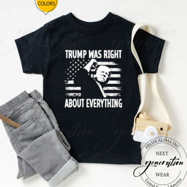 Trump was right about everything American flag T-Shirt