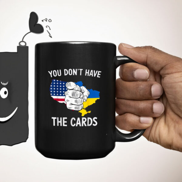 You Dont Have The Cards Trump Zelensky Mug